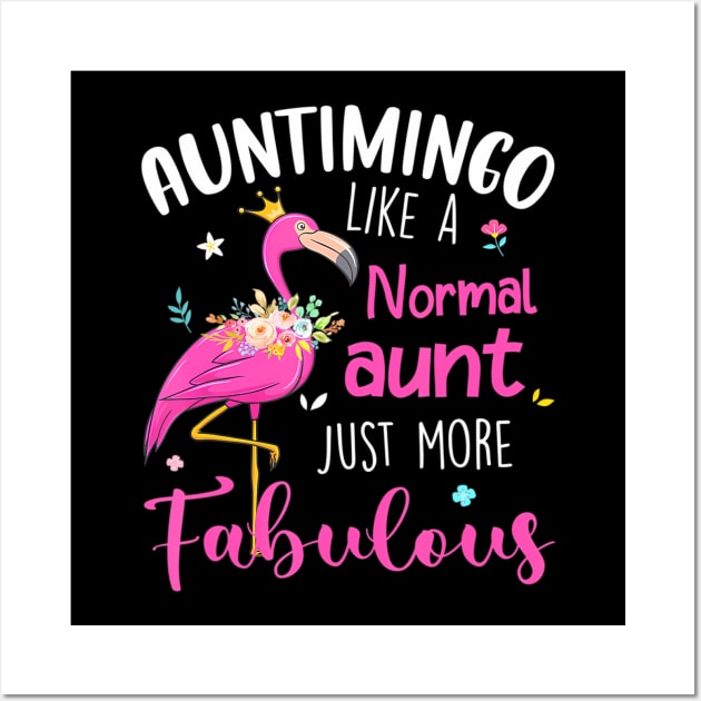 Flamingo Auntimingo Like A Normal Aunt Funny Auntie Wall Art by mccloysitarh